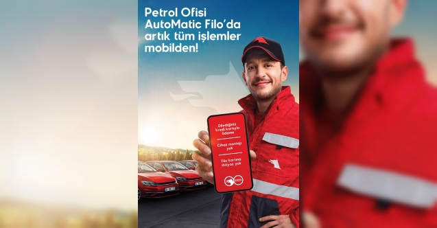 Petrol Ofisi Grubu'nun AutoMatic Filo uygulaması uçtan uca dijital çözümler sunuyor