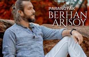 Berhan Arısoy'dan 'Paranoyak' Ruhlara Dokunuş
