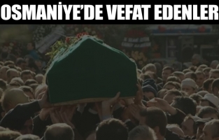 Osmaniye'de vefat edenler 8 Kasım 2019 Cuma