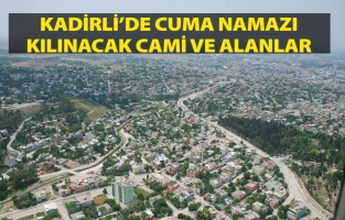 Kadirli'de Cuma Namazı kılınacak cami ve alanlar açıklandı
