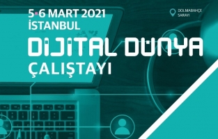 Dijital Dünya Çalıştayı İstanbul'da yapılacak
