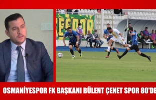 Başkan Çenet: Osmaniyespor'un çok güzel yerlere geleceğine inanıyorum