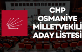 CHP Osmaniye Milletvekili Aday Listesi