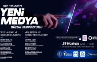 Telif Hakları ve Yeni Medya Düzeni Sempozyumu