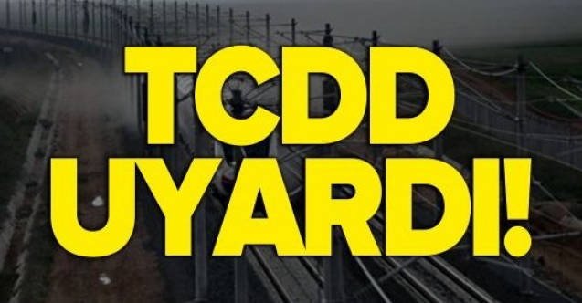 TCDD uyardı: Raylardan uzak durun!
